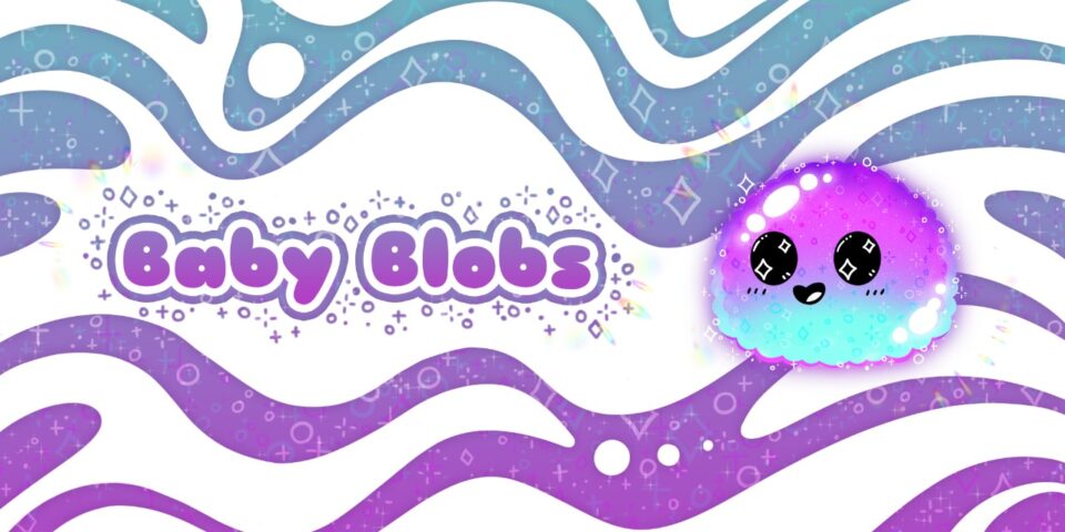 Baby Blobs - An NFT That Grows With You