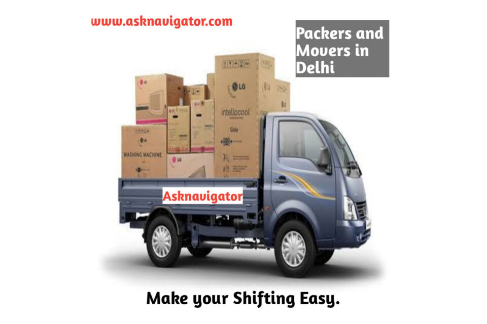 Packers and Movers in Delhi- Safe Shifting with Asknavigator & ThePackersMoversDelhi